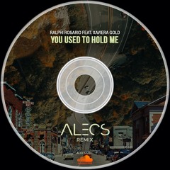 Ralphi Rosario Feat. Xaviera Gold- You Used To Hold Me (Alecs (US)Remix)