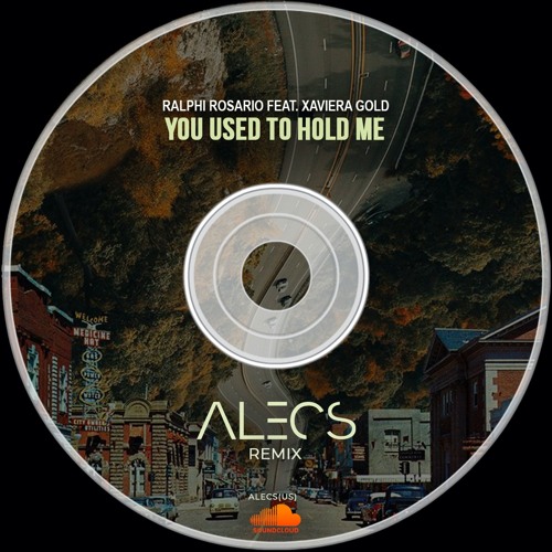 Stream Ralphi Rosario Feat. Xaviera Gold- You Used To Hold Me (Alecs (US) Remix) by Alecs (US) | Listen online for free on SoundCloud