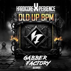 Hardcore Xperience Old Up BPM Anthem