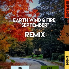 21st Night of September (Earth Wind & Fire September Remix)