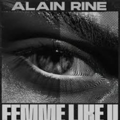 Alain Rine - Femme Like U