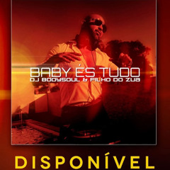Dj Bodysoul & Filho do Zua - Baby es tudo