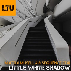 Mattia Musella, Sequënce (Ita) - Little White Shadow (Original Mix)