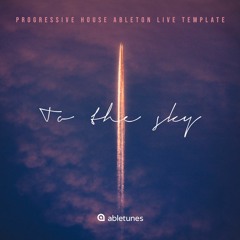Progressive House Ableton Template "To The Sky"