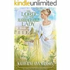 [Download PDF]> The Lord and the Marriageable Lady: Sweet Regency Romance (Matchmaking on the Marria