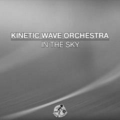 [PREV] Kinetic Wave Orchestra / In The Sky
