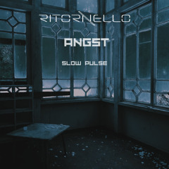 Angst (Slow Pulse)