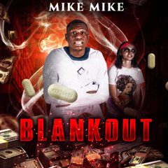 Mike Mike - Blank Out *mixxx* (Prod. OutDoneAtlas)