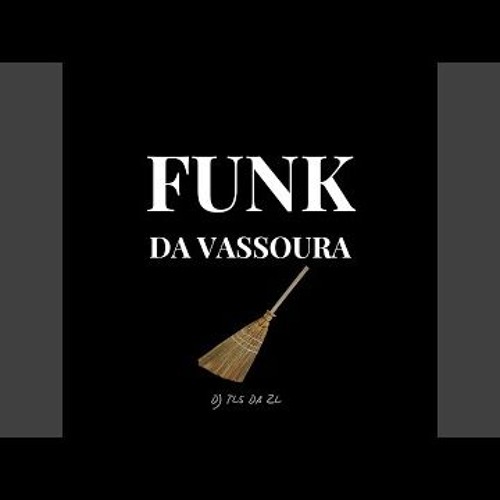 DJ TLS DA ZL - FUNK DA VASSOURA - [Slowed]