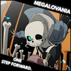 [ 10th Megalovania ] - One Step Forward. ( Read Desc )