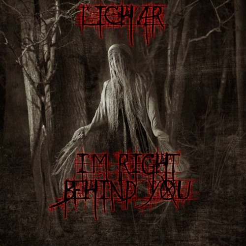 Lich'ar  - Im Right Behind You [DOOMCORE]