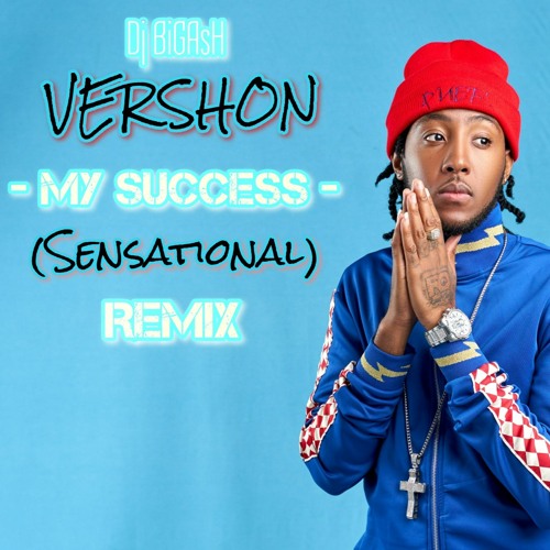 VERSHON - MY SUCCESS - (SENSATIONAL) REMIX - 24TH JANUARY 2024