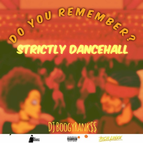 DJ BoogyRank$$ - Do You Remember ? (STRICTLY DANCEHALL)