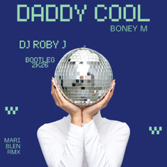Boney M - Daddy Cool (DJ Roby J Bootleg 2k26 Mari Blen Rmx)