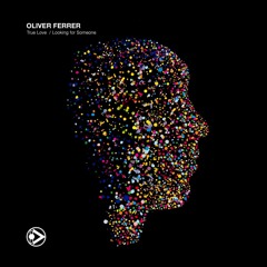 Oliver Ferrer - Looking For Someone (Original Mix)