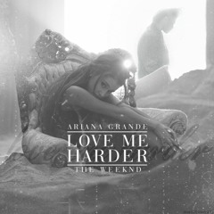 Ariana Grande & The Weeknd - Love Me Harder (Unreal Bootleg)