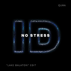 No Stress (Quma 'Lake Balaton' ID by Rivoli Afro House Edit)