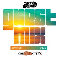 Dirty Break @ Summer Guest Mix Series #043 - COOFU