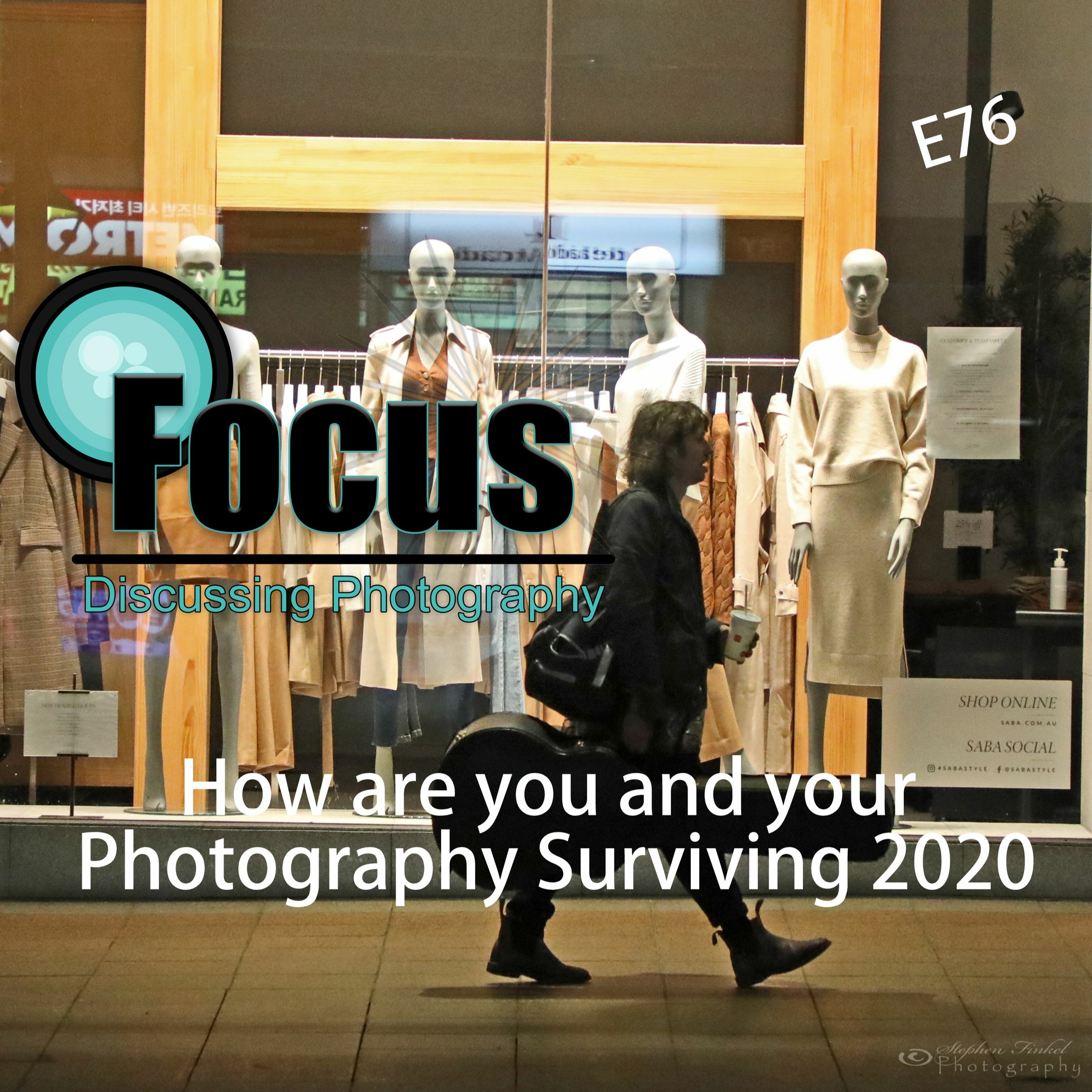 Focus: Photography Podcast with Stephen & Terri, How are you and your Photography Surviving in 2020 episode artwork