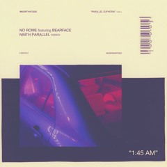 No Rome - 1:45AM feat. Bearface (Ninth Parallel Remix)