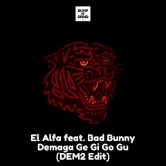 El Alfa feat. Bad Bunny - DemaGa Ge Gi Go Gu (DEM2 Edit)