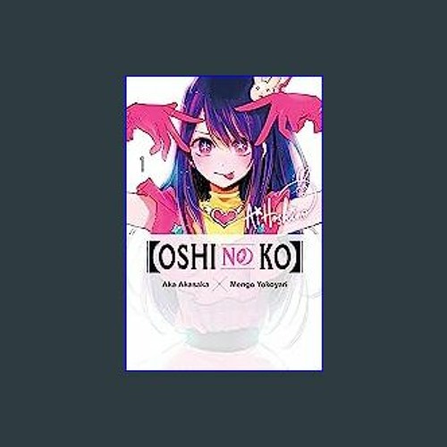 Oshi No Ko], Vol. 1: Volume 1