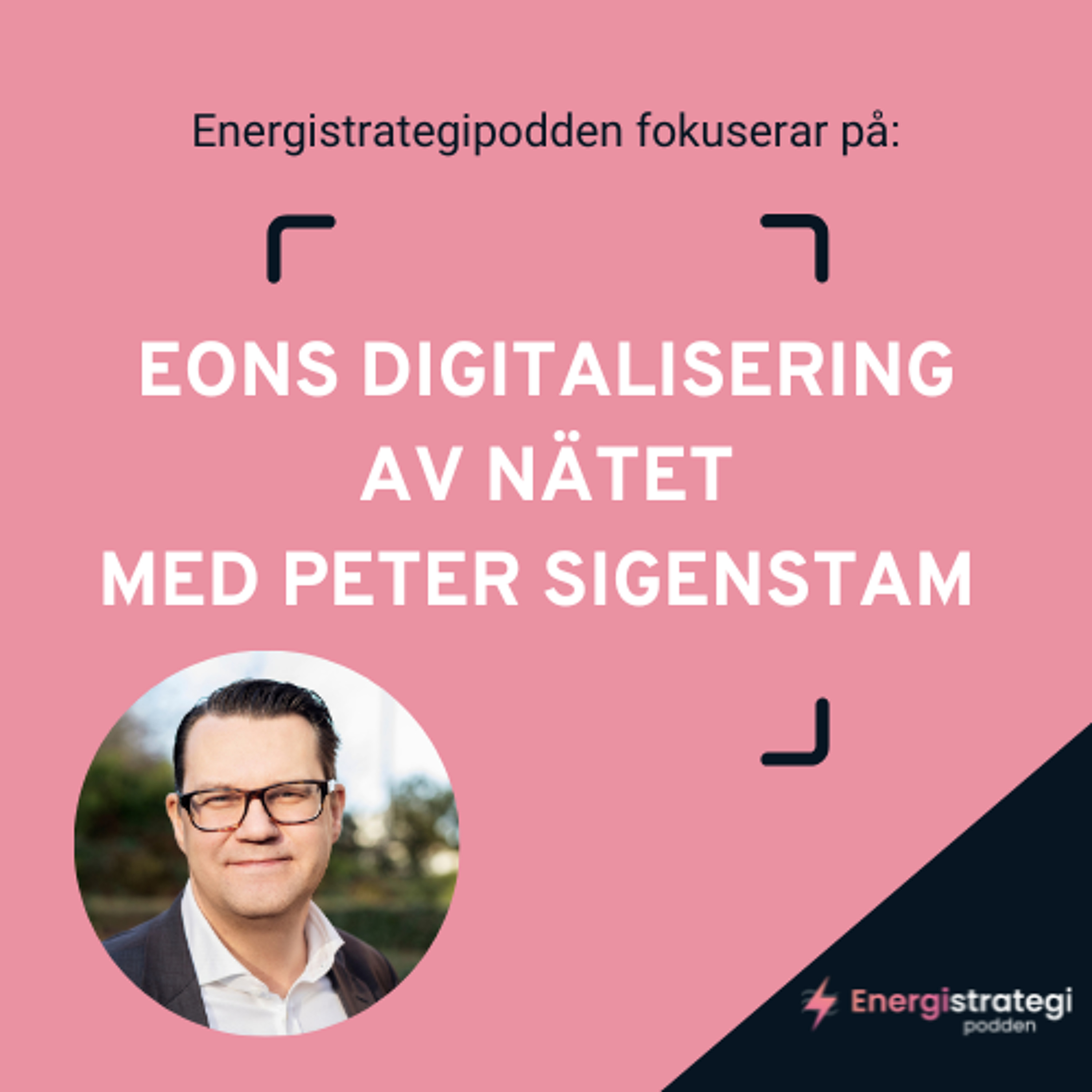 #289 - ESP fokuserar på Eons digitalisering av nätet med Peter Sigenstam, Eon episode artwork