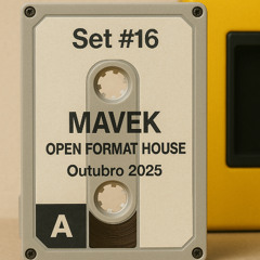 Set #16 - Outubro 2025 - MAVEK - Open Format House
