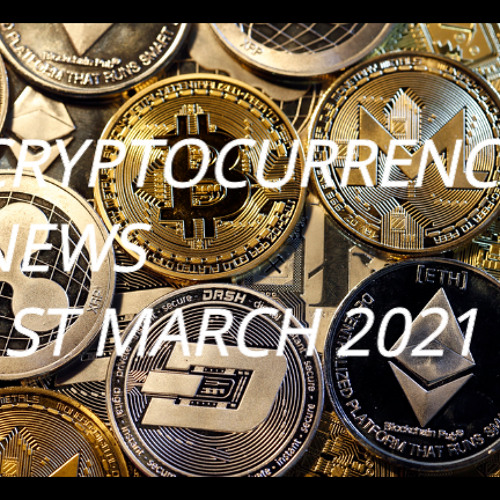 Crypto News March 2021 / Blockchain 50 2021 / March came to an end, and with it the first quarter of 2021.