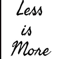 [Access] KINDLE 💞 Less is More: A Minimalist's Guide to a Fulfilling Life by Photis
