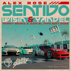 Alex Rose Ft Wisin & Yandel - Sentido (Ronny Serna & Adri El Pipo Edit 2022)