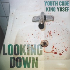 Looking Down - Youth Code X King Yosef