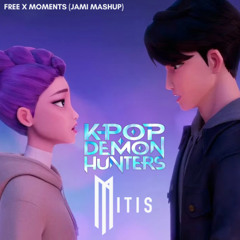 [KPop Demon Hunters] Rumi, Jinu x MitiS - Free x Moments (Jami Mashup)