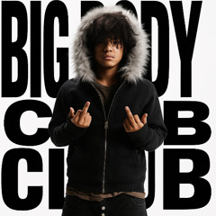 BIG BODY CLUB# prod xte