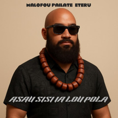 ASAU Sisi Ia Lou Pola(Lotu Tausi_2025) - Malofou P. Eteru