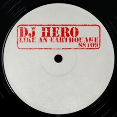 DJ Hero - Like An Earthquake (Original Mix)