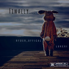 Finally-Lukexi x RyderOfficial