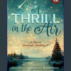(DOWNLOAD PDF)$$ 📚 A Thrill in the Air: A Mosaic Christmas Anthology V (The Mosaic Collection) eBo