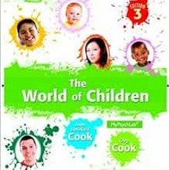 [READ] KINDLE PDF EBOOK EPUB World of Children, The (Mypsychlab) by Joan Cook,Greg Co