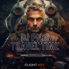 DJ Pico - Travel Time (Flight #01 studio mix)