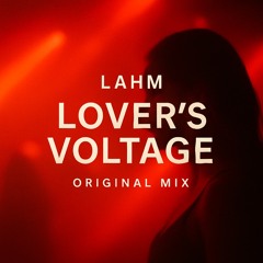 Lahm - Lover’s Voltage (Original Mix)