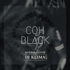 Coh Black (Moombahton) - Dj Klima