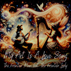 My Art Is A Love Song