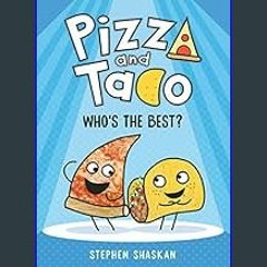 ??pdf^^ 📕 Pizza and Taco: Who's the Best?: (A Graphic Novel)     Hardcover – May 5, 2020 [W.O.R.D]