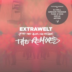 Extrawelt - Jetzt Neu Alles Wie Früher (Gregor Tresher Remix)