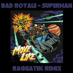 Bad Royale - Superman Ft Richie Loop (Taciturn Remix) [FREE DL]
