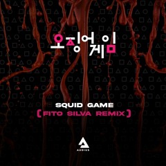 Squid Game (Fito Silva Remix) El Juego Del Calamar *FREE DL ON BUY*