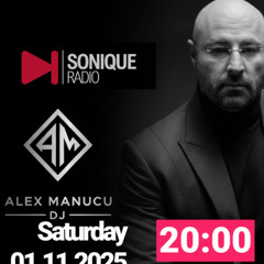 DJ Alex MANUCU @ Sonique Radio 01.11.2025