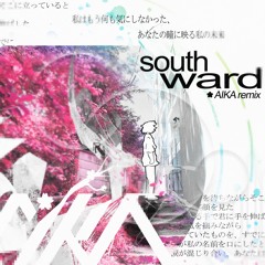 southward +elliebell (AIKA remix)