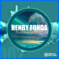 Henry Fonda - Halay Machine (Original Mix) NEXA002 RD 24/09/25